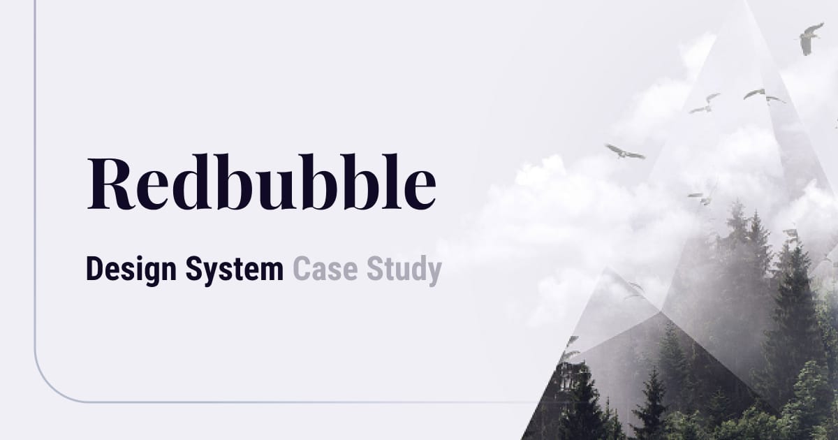 Redbubble Design System Case Study